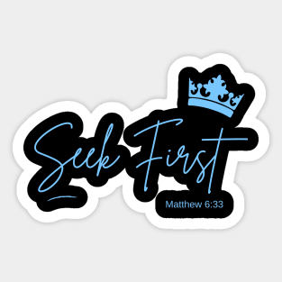 Seek First - Matthew 6:33 Sticker